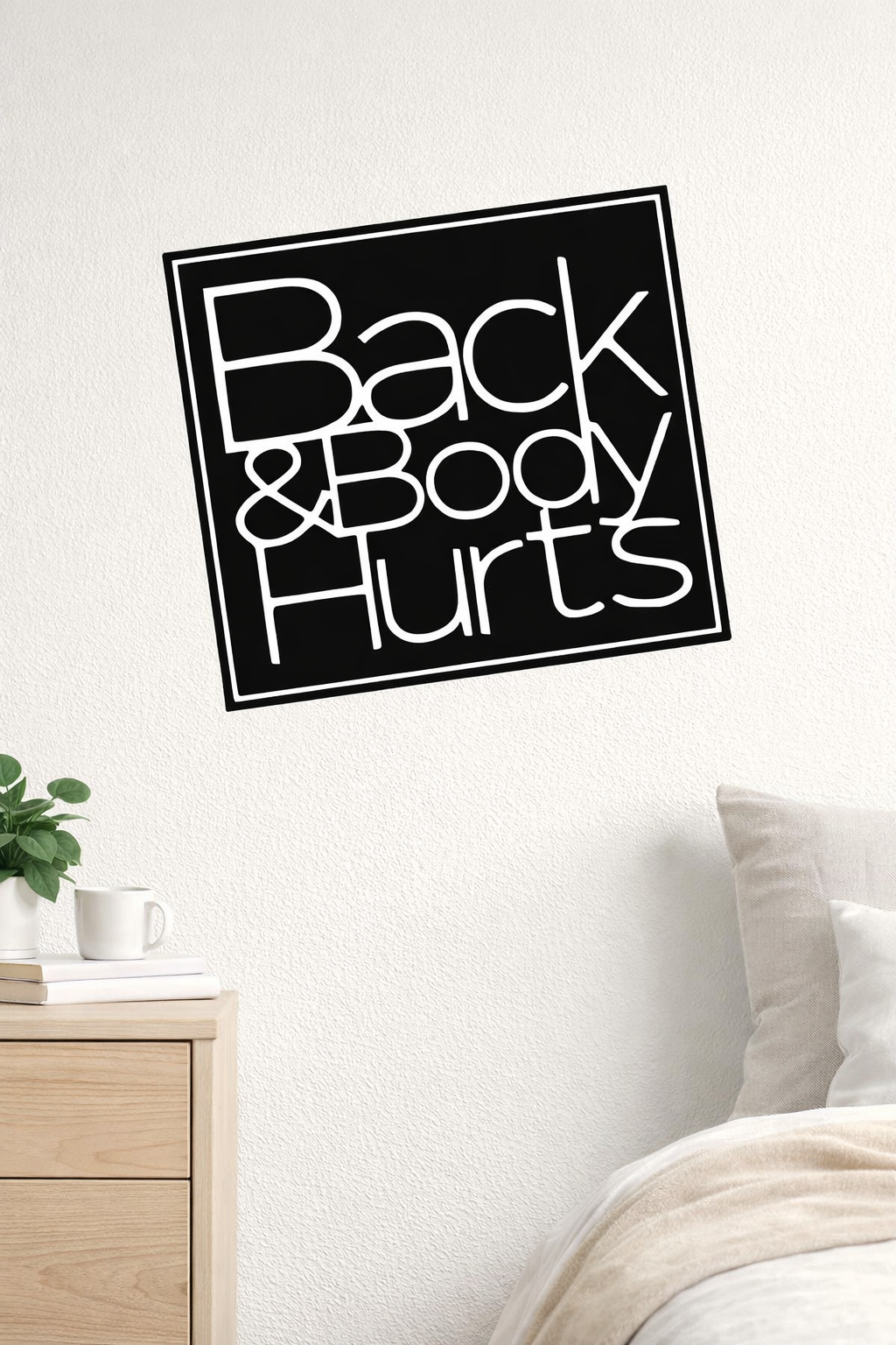 Back and Body Hurts Vinyl Decal