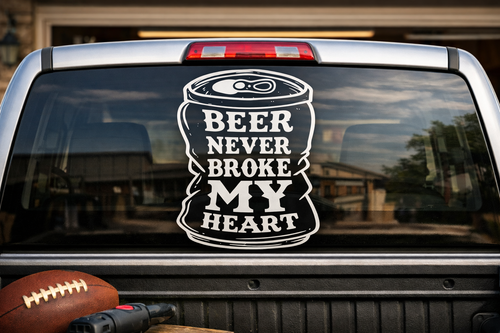 Beer Never Broke My Heart Vinyl Decal