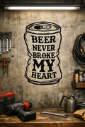 Beer Never Broke My Heart Vinyl Decal