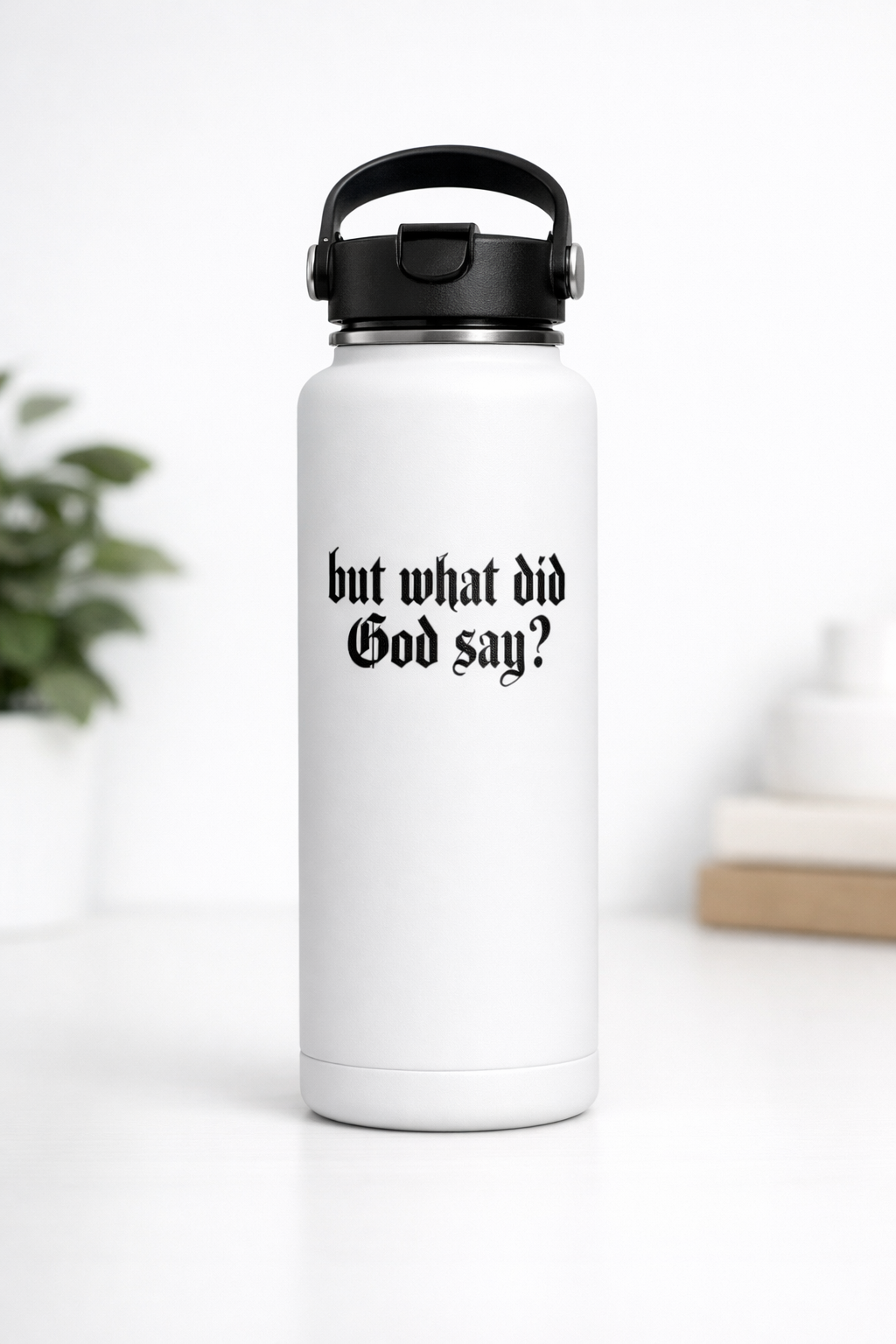 “ but what did god say?” Vinyl Decal